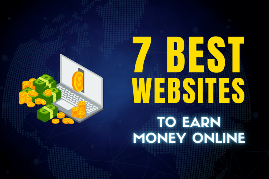 7 Best Websites to Earn Money Online