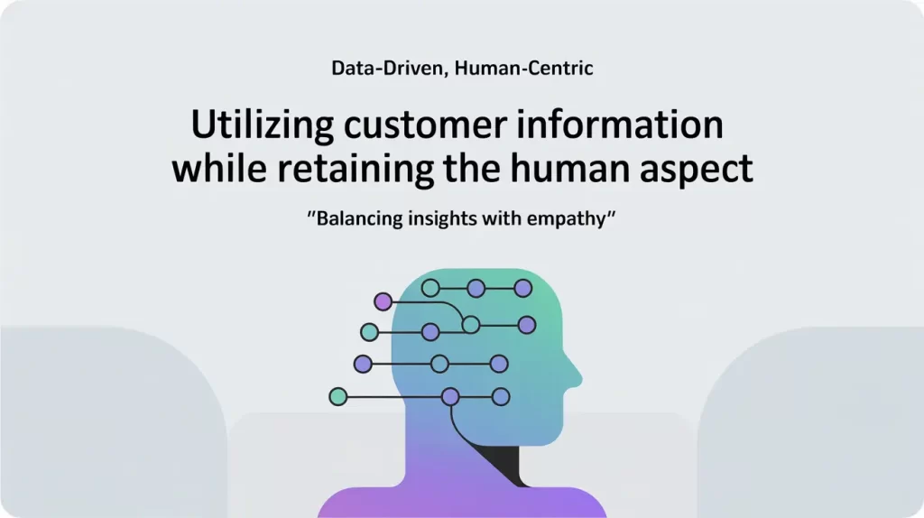 Utilizing Customer Information While Retaining the Human Aspect