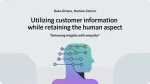 Utilizing Customer Information While Retaining the Human Aspect